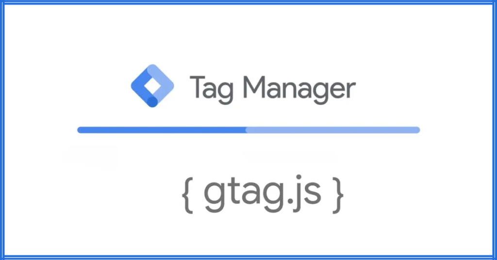 GTAG vs Google Tag Manager